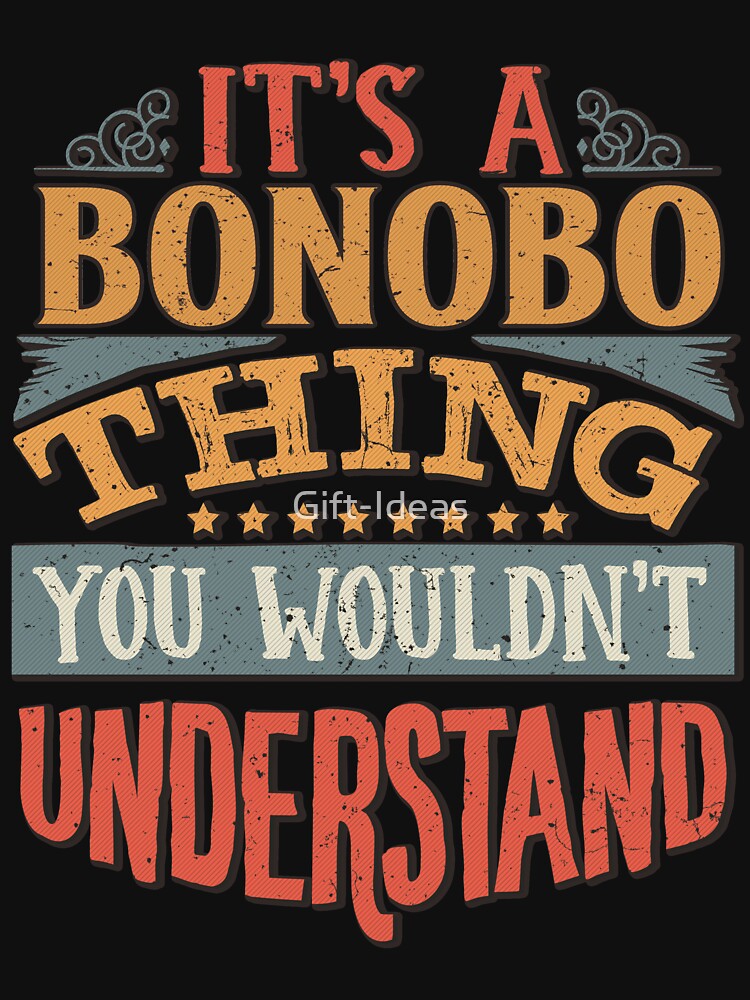 Discover It's A Bonobo Thing You Wouldn't Understand - Bonobos Classic T-Shirt