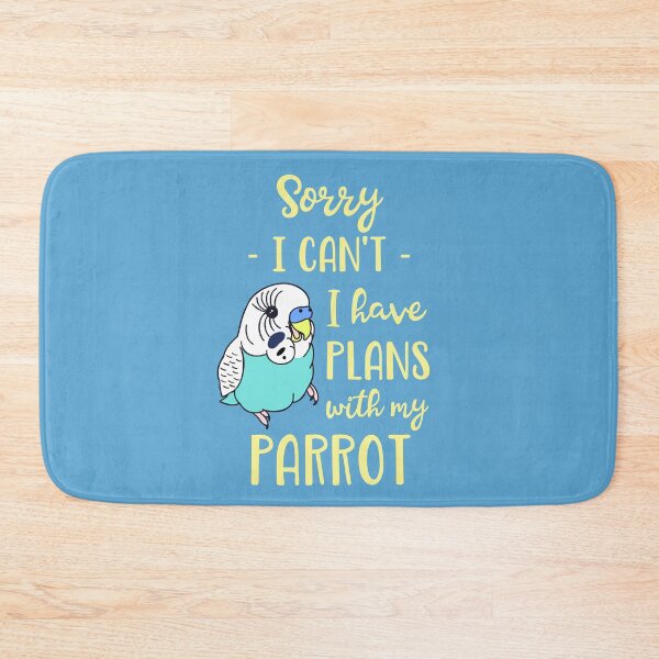 Item preview, Sorry I can't I have plans with my parrot - blue budgie designed and sold by FandomizedRose.