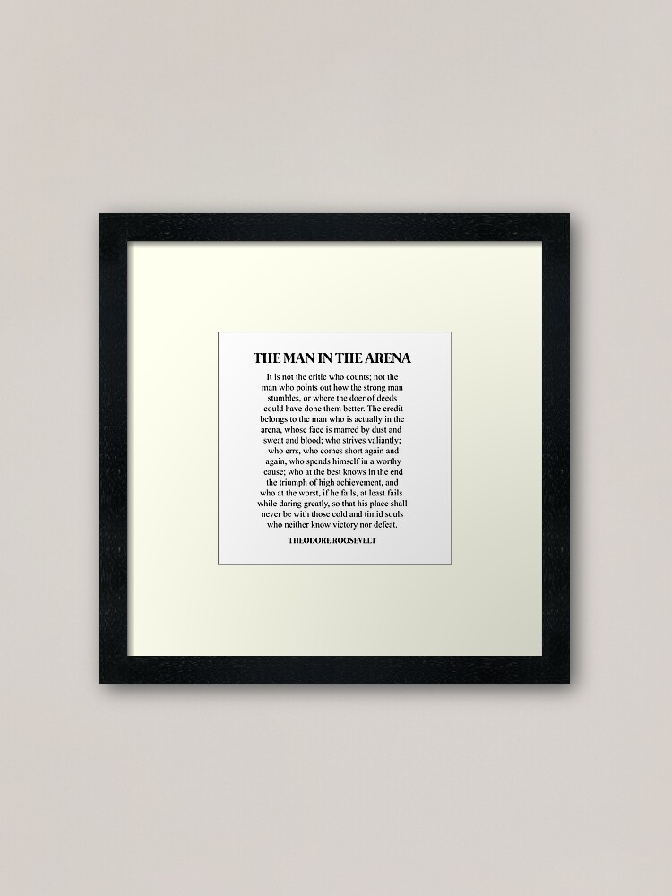 Alternate view of The man in the arena, Theodore Roosevelt, Daring Greatly, Quote Framed Art Print