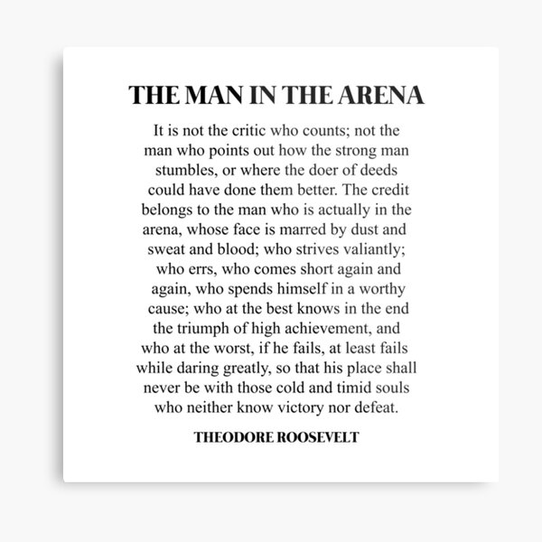 The Man In The Arena, Theodore Roosevelt Quote Metal Print
