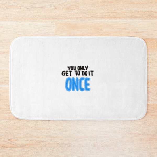 Item preview, You only get to do it once designed and sold by Heids953.