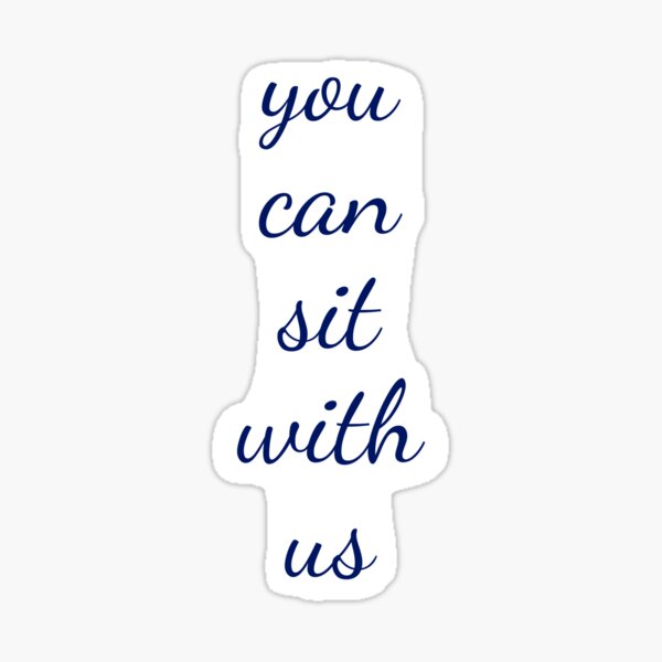 you-can-sit-with-us-blue-sticker-by-kclarkson-redbubble