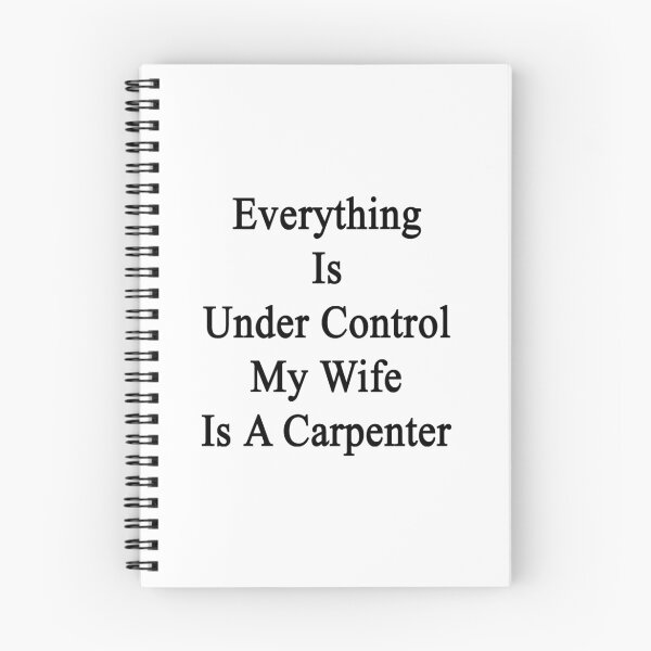 Item preview, Everything Is Under Control My Wife Is A Carpenter  designed and sold by supernova23.