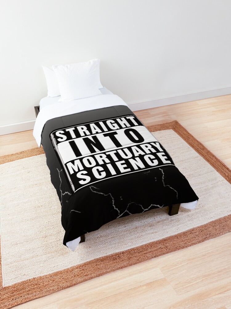 Straight Into Mortuary Science Comforter By Noboneslife Redbubble