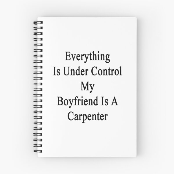 Item preview, Everything Is Under Control My Boyfriend Is A Carpenter  designed and sold by supernova23.