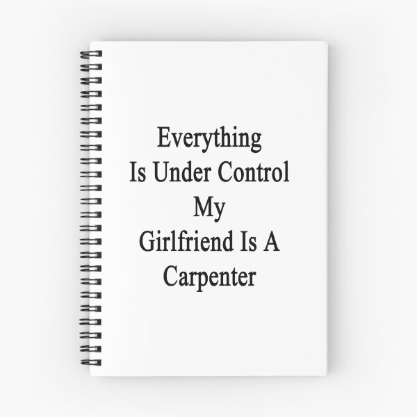Item preview, Everything Is Under Control My Girlfriend Is A Carpenter  designed and sold by supernova23.