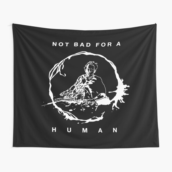 Item preview, Not Bad For A Human designed and sold by CCCDesign.