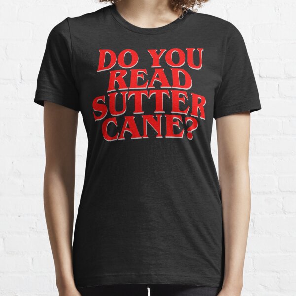 In the Mouth of Madness "Do you read Sutter Cane?" Essential T-Shirt