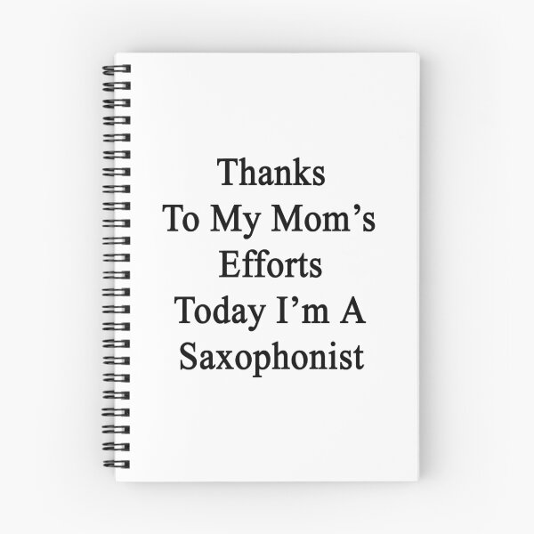 Item preview, Thanks To My Mom's Efforts Today I'm A Saxophonist  designed and sold by supernova23.