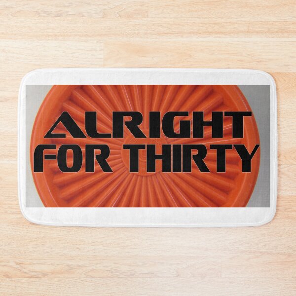 Item preview, Alright For Thirty  designed and sold by dodgerock.