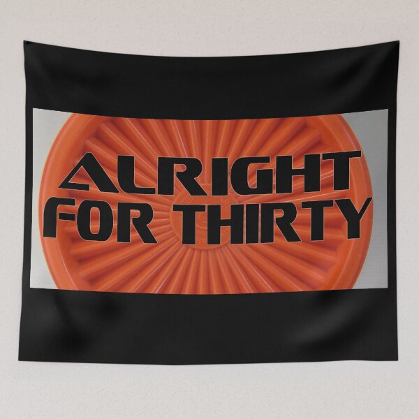 Item preview, Alright For Thirty  designed and sold by dodgerock.
