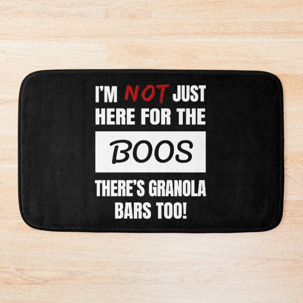 Item preview, I'M NOT JUST HERE FOR THE BOOS THERE'S GRANOLA BARS TOO SHIRTS AND APPAREL FUNNY GIFT IDEAS  designed and sold by GabiBlaze.