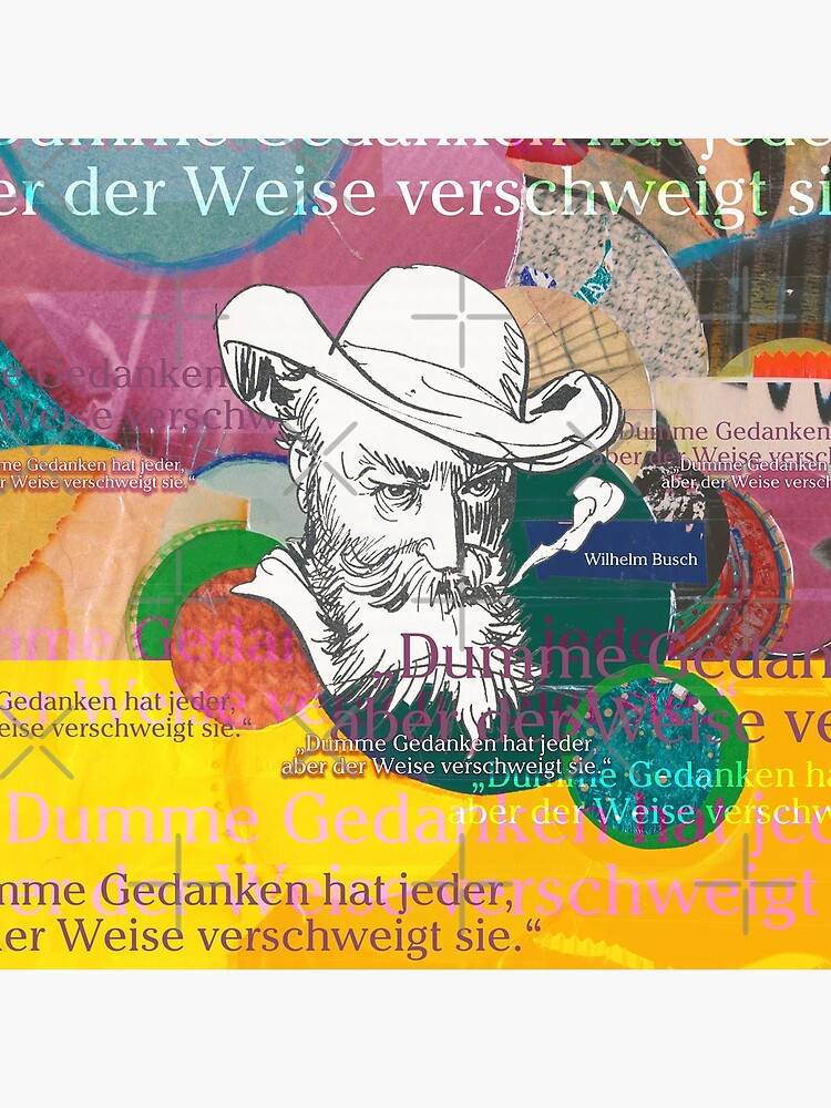 "Wilhelm Busch Zitat, Zitate, bekannter Spruch, Porträt, Geschenke für