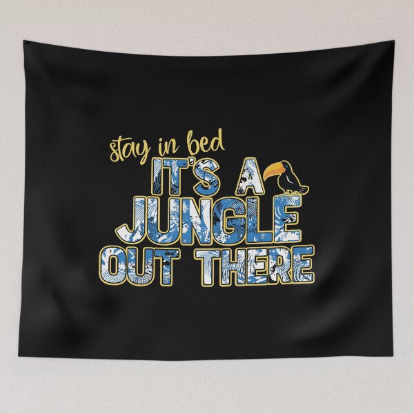 Item preview, Stay In Bed It's A Jungle Out There  print designed and sold by tronictees.