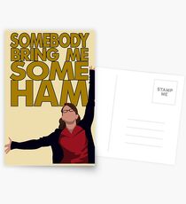 Liz Lemon - Somebody bring me some ham Postcards