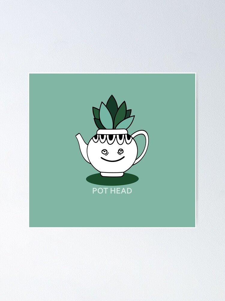 Pot Head Poster For Sale By Vicdesign Redbubble