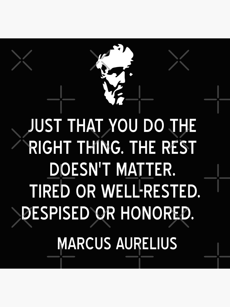  Stoic Marcus Aurelius Quote On Doing The Right Thing Poster By 