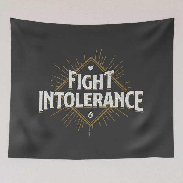 Item preview, Fight intolerance designed and sold by LupusPolaris.