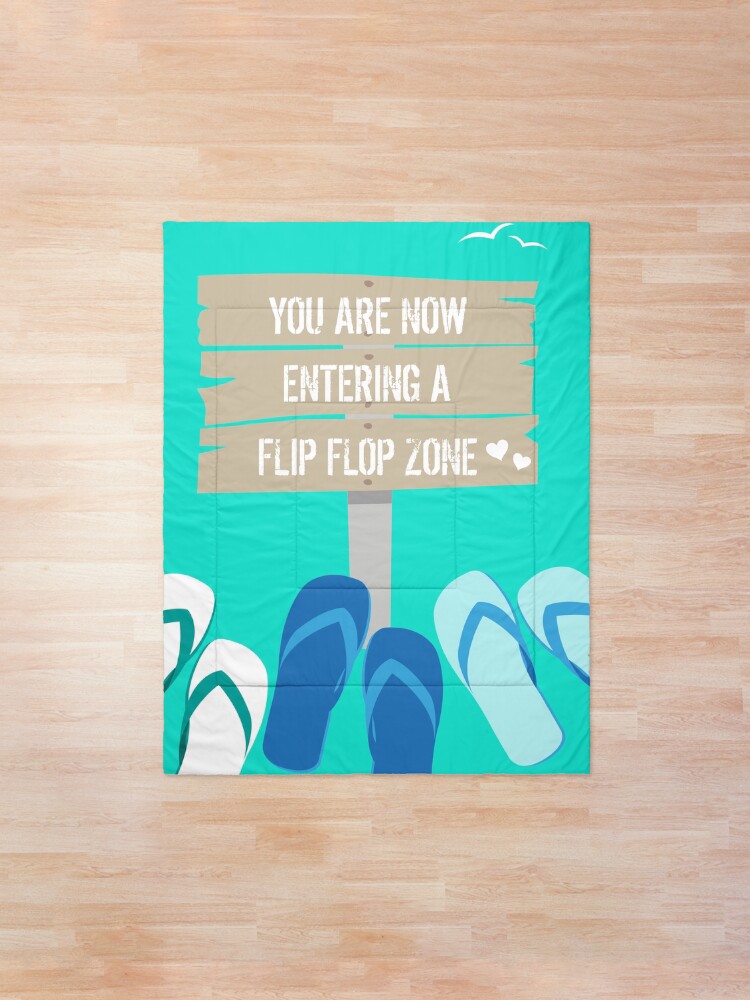 Now Entering A Flip Flop Zone Graphic Comforter By Hothibiscus