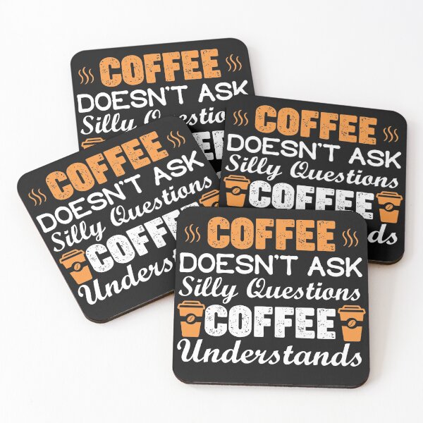Item preview, Coffee Doesn't Ask Questions Coffee Understands designed and sold by lou731.