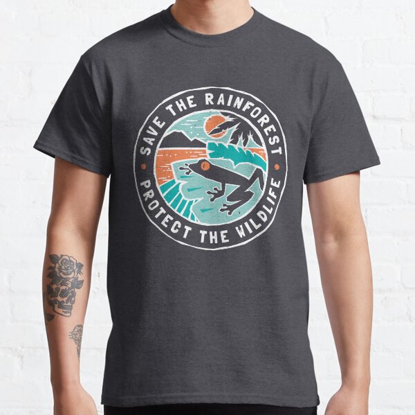 Save the Rainforest, Protect the Wildlife Classic T-Shirt