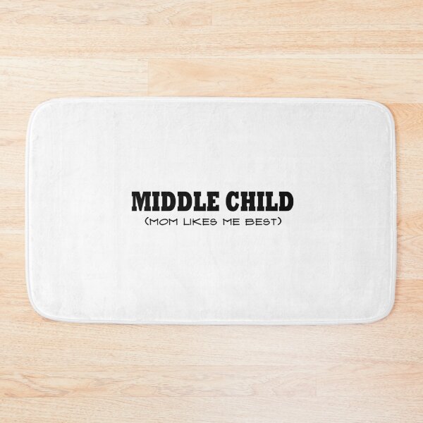 Item preview, Middle Child - Mom Likes Me Best designed and sold by MMc Buck.