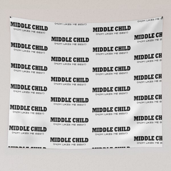 Item preview, Middle Child - Mom Likes Me Best designed and sold by MMc Buck.