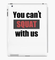 Vinilo o funda para iPad You can't squat with us