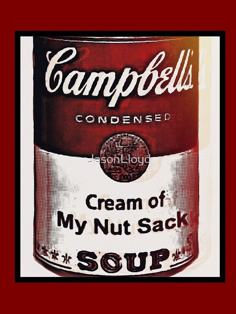 Cream of My Nut Sack by JasonLloyd