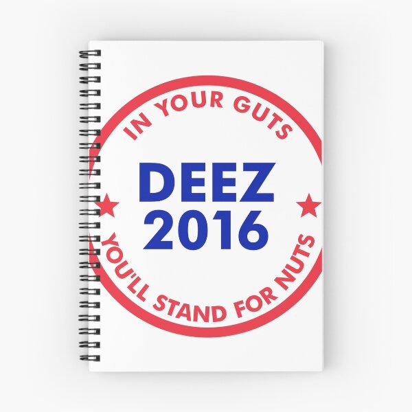Item preview, Deez Nuts 2016: In Your Guts You'll Stand For Nuts designed and sold by tuliptreetees.