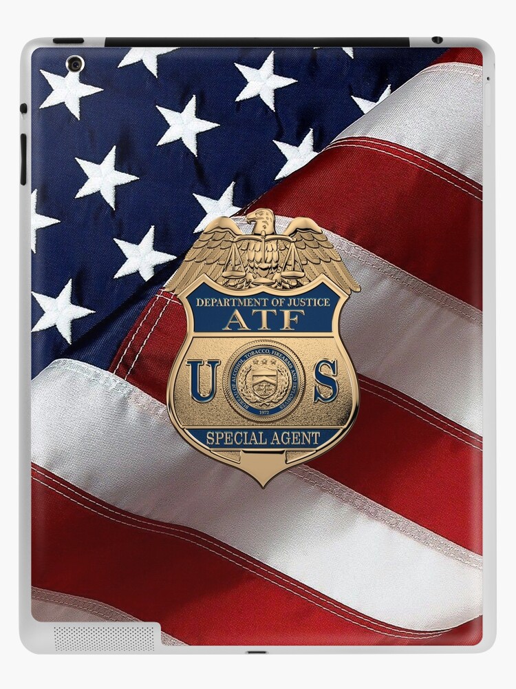 The Bureau of Alcohol, Tobacco, Firearms and Explosives - ATF
