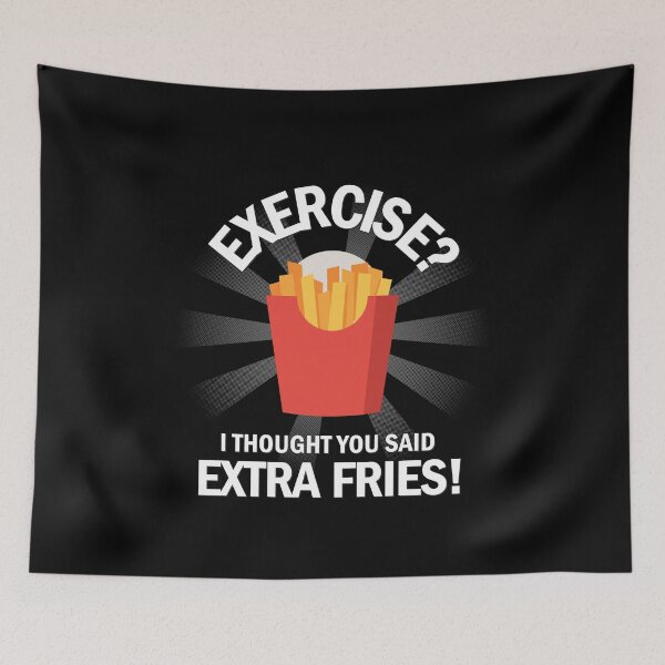 Item preview, Exercise I thought you said extra fries Gym Workout Apparel Funny Tee Shirt designed and sold by lxmag.