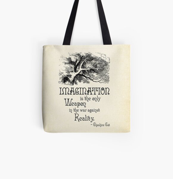Alice in Wonderland Quote - Imagination is the only Weapon in the war against Reality - Cheshire Cat - 0139 All Over Print Tote Bag