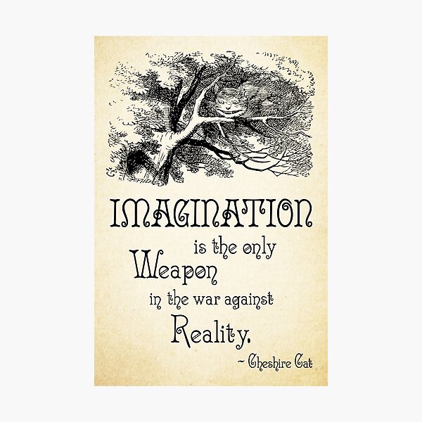 Item preview, Alice in Wonderland Quote - Imagination is the only Weapon in the war against Reality - Cheshire Cat - 0139 designed and sold by ContrastStudios.