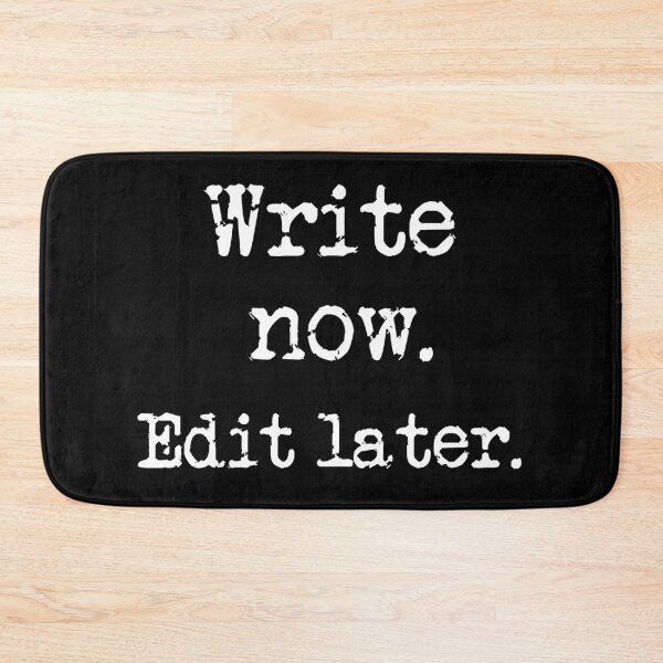 Item preview, Write now. Edit later. White Type designed and sold by TeaRoseWriter.