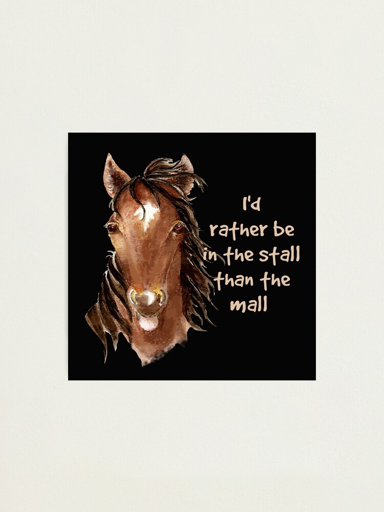 Impression Photo Plutot Etre Dans Le Decrochage Que La Citation Du Cheval Mall Par Countrymouse Redbubble