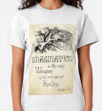 Alice in Wonderland Quote - Imagination is the only Weapon in the war against Reality - Cheshire Cat - 0139 Classic T-Shirt