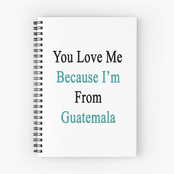 Item preview, You Love Me Because I'm From Guatemala  designed and sold by supernova23.