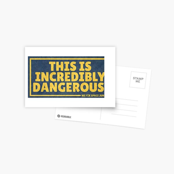 This Is Incredibly Dangerous! Postcard