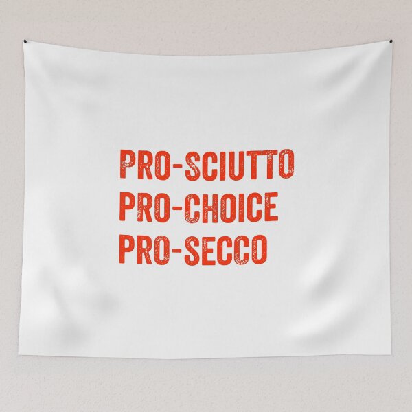 Item preview, Pro-Sciutto Pro-Choice Pro-Secco Funny Gift designed and sold by lxmag.