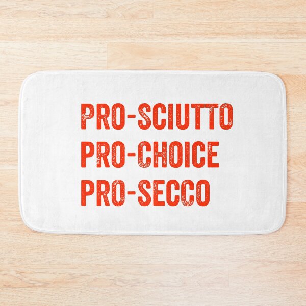 Artikelvorschau, Pro-Sciutto Pro-Choice Pro-Secco Lustiges Geschenk entworfen und verkauft von lxmag.
