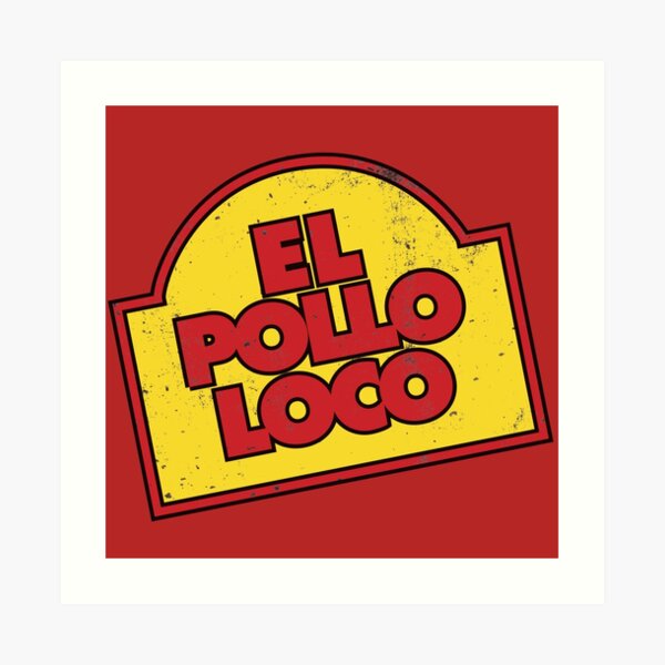 El Pollo Loco Or Crazy Chicken Art Print By Karatepanda Redbubble