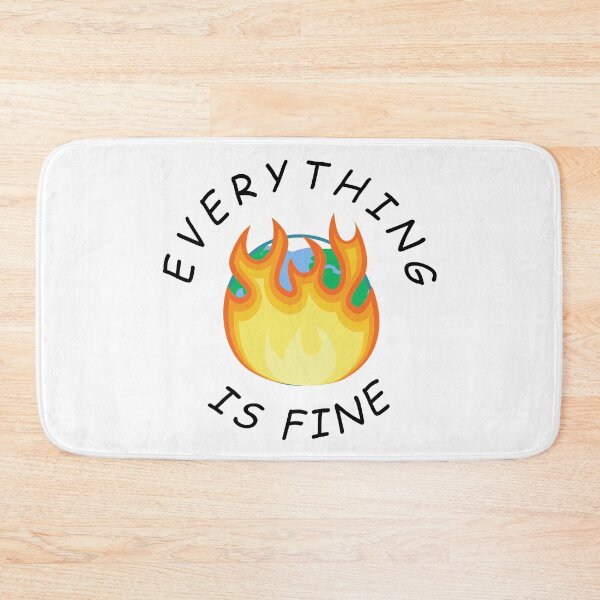Item preview, Everything is fine - world burning designed and sold by tziggles.
