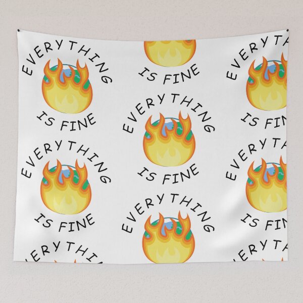 Item preview, Everything is fine - world burning designed and sold by tziggles.
