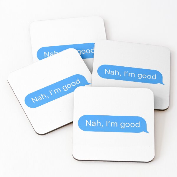 Item preview, Messenger Chat bubble 'Nah, I'm good' designed and sold by plumpjose.