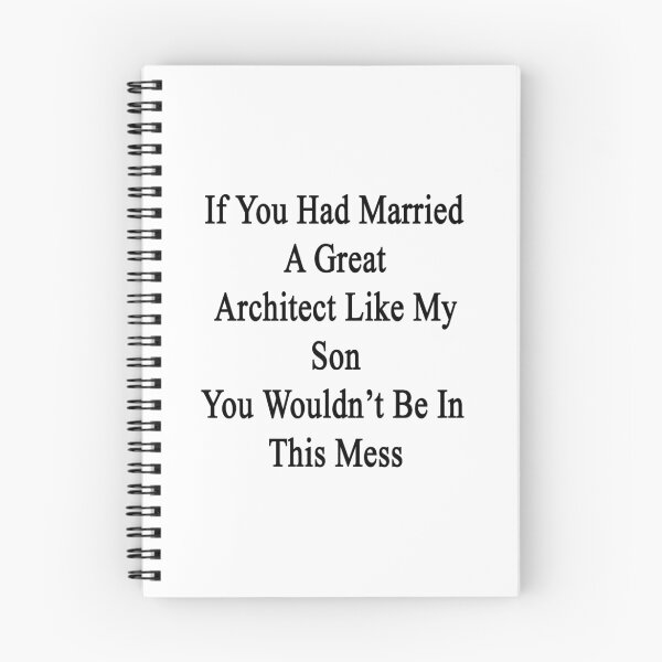 Item preview, If You Had Married A Great Architect Like My Son You Wouldn't Be In This Mess  designed and sold by supernova23.
