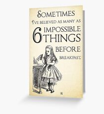 Alice in Wonderland Quote - Six Impossible Things - Lewis Carroll - 0111 Greeting Card