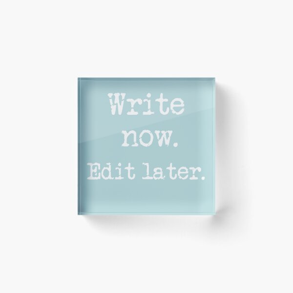 Item preview, Write now. Edit later. White Type Sea Green designed and sold by TeaRoseWriter.