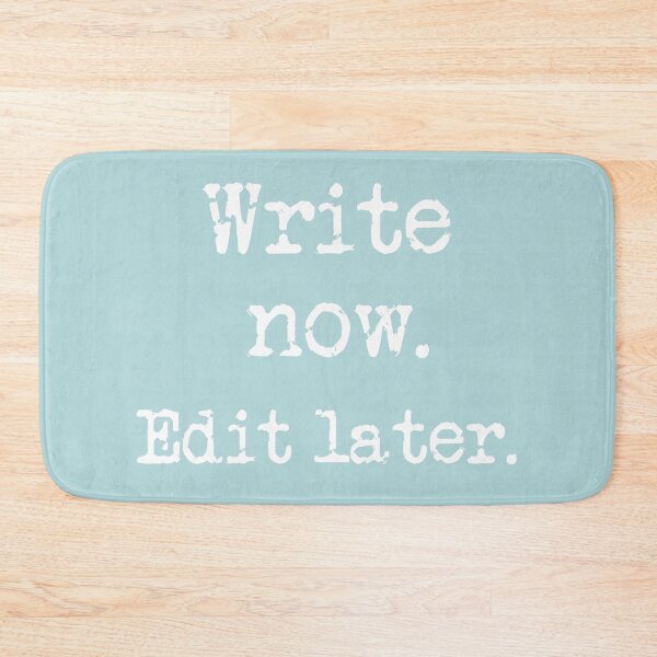 Item preview, Write now. Edit later. White Type Sea Green designed and sold by TeaRoseWriter.
