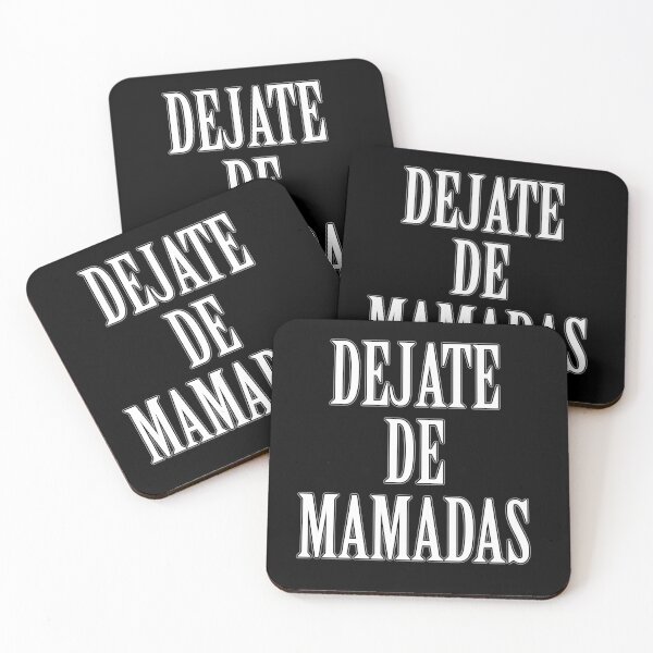 Item preview, Dejate de mamadas - funny Mexican saying designed and sold by estudio3e.
